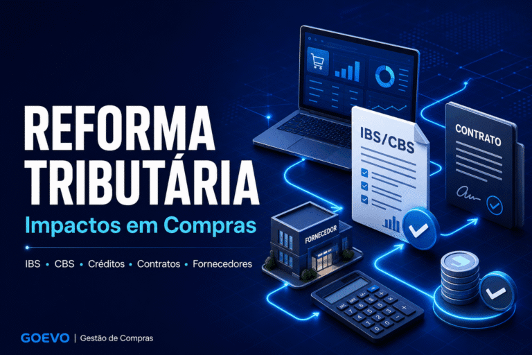 Reforma tributária: impactos em Compras, IBS, CBS, créditos, contratos e fornecedores.